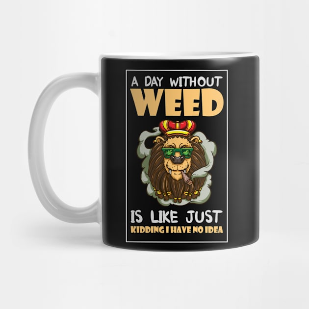 A Day Without Weed Is Like Cannabis Weed Smoking by bigD